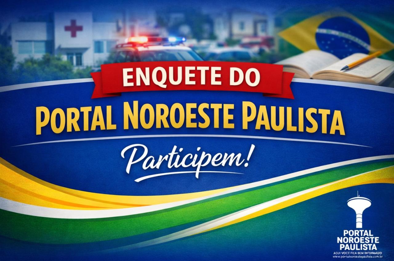 Enquete do Portal Noroeste Paulista encerra-se neste sábado dia 10/01