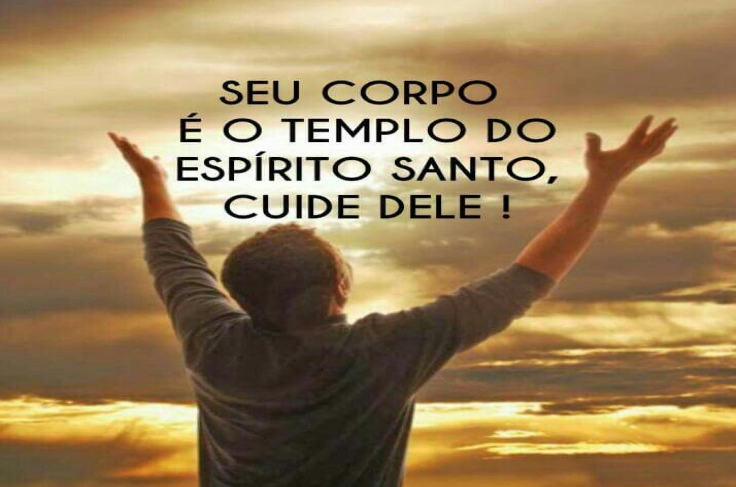 Acaso não sabem que o corpo de vocês é templo do Espírito Santo?