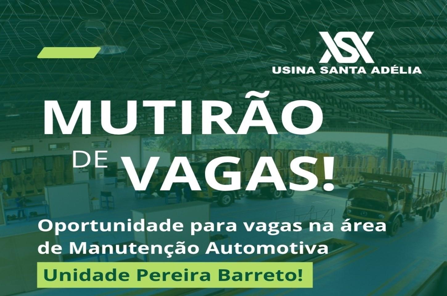 Usina Santa Adélia Promove Mutirão De Vagas Na Área De Manutenção Automotiva Para A Unidade De Pereira Barreto/Sp: