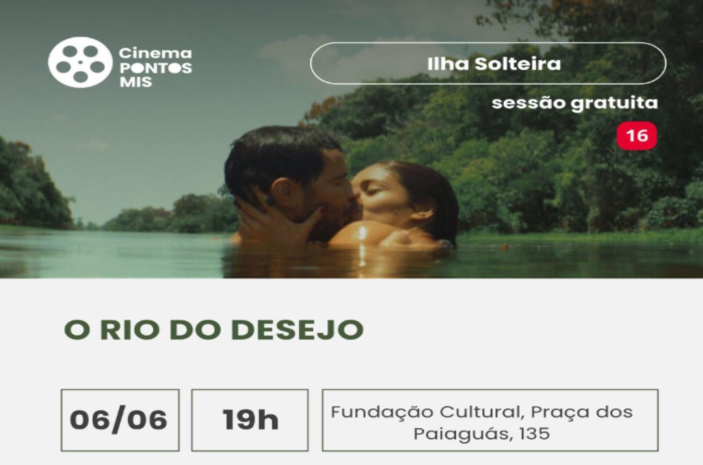 Cine Paiaguás recebe sessão gratuita de “O Rio do Desejo”