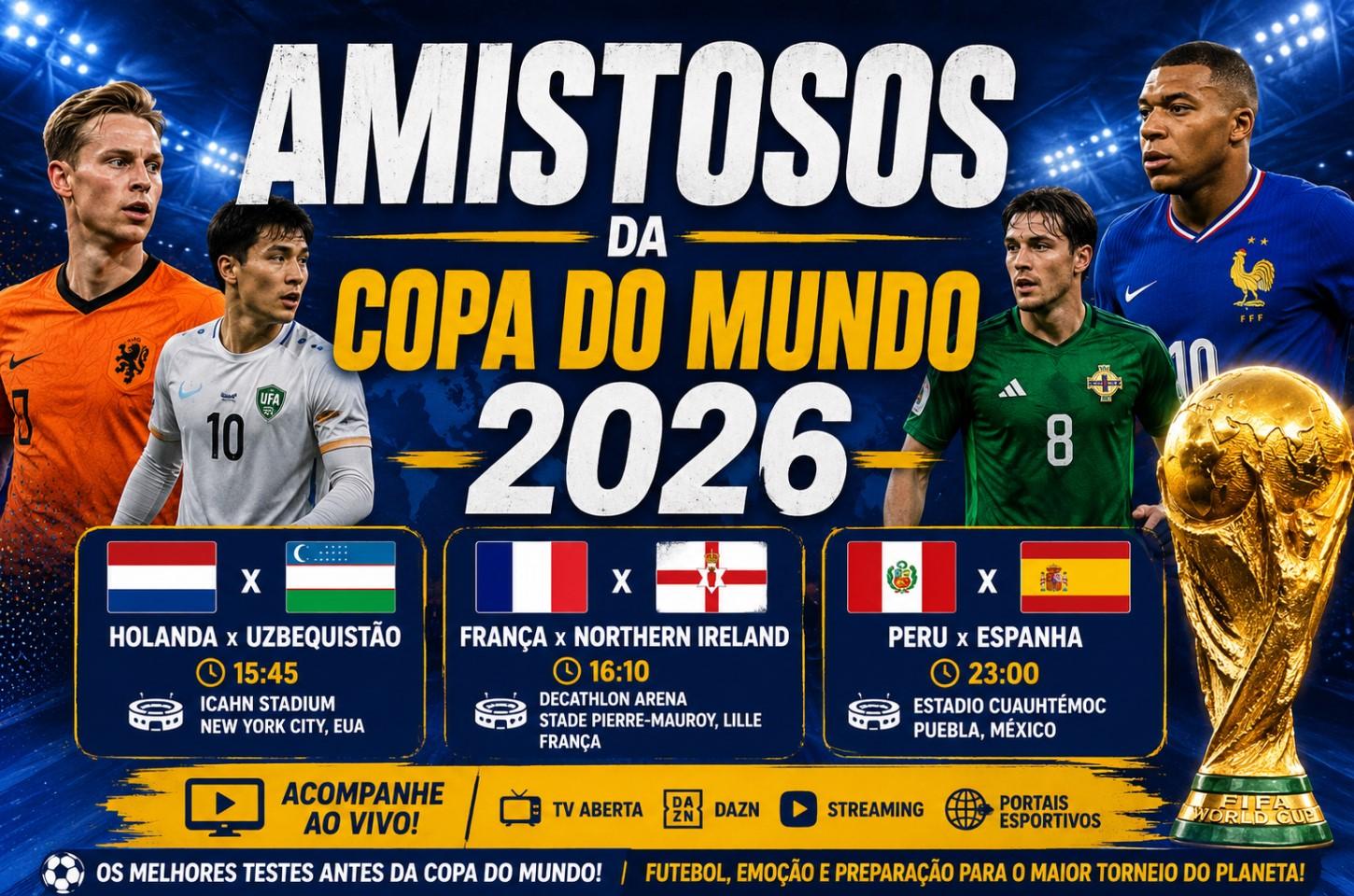 Segunda-feira de amistosos internacionais movimenta a preparação para a Copa do Mundo