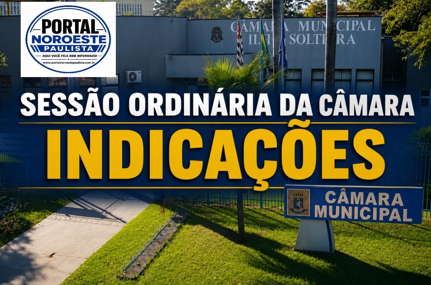 Vereadores apresentam 16 indicações durante a 58ª Sessão Ordinária da Câmara de Ilha Solteira