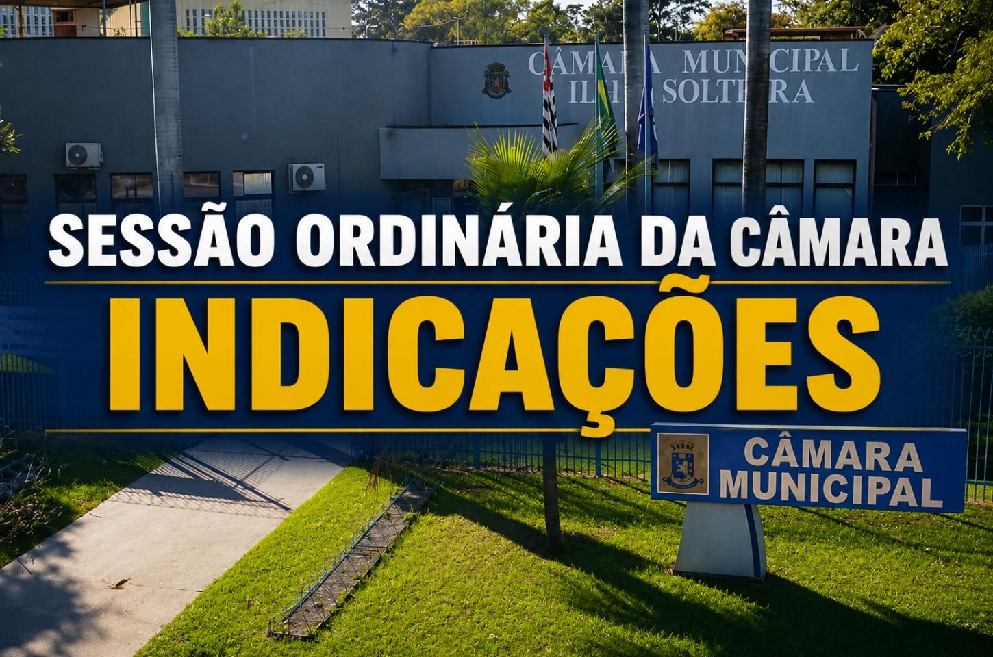 Vereadores apresentam 21 indicações durante a 61ª Sessão Ordinária da Câmara de Ilha Solteira