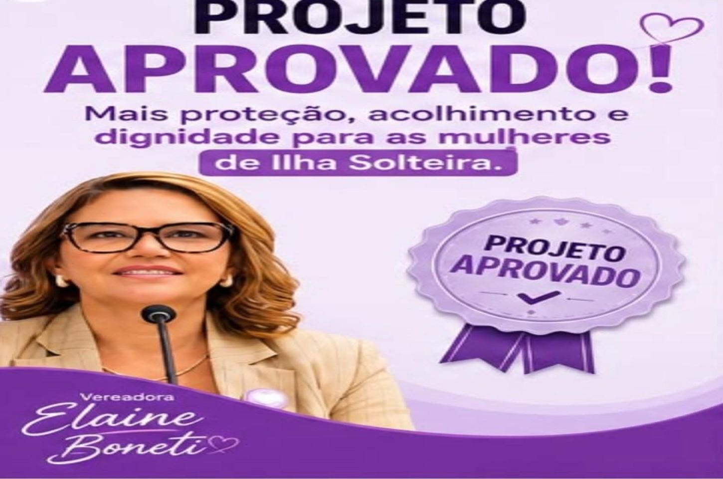 Projeto da vereadora Elaine Boneti é aprovado e cria diretrizes para implantação do Centro de Referência de Atendimento à Mulher em Ilha Solteira