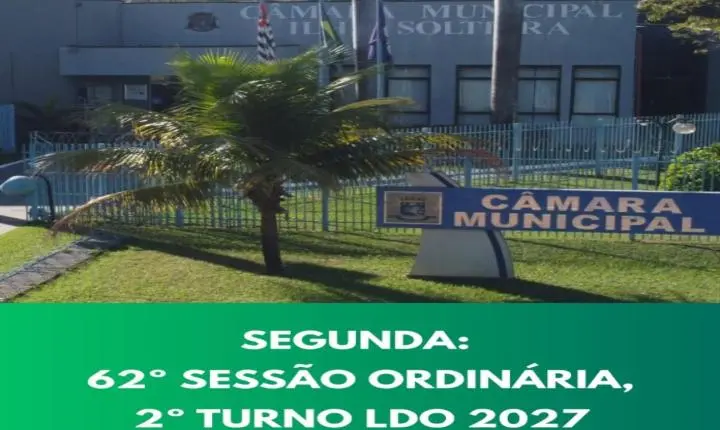 Câmara de Ilha Solteira realiza na segunda-feira a 62ª Sessão Ordinária com votação em 2º turno da LDO 2027