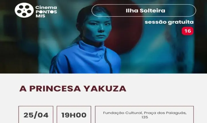 Cine Paiaguás exibe “A Princesa Yakuza” gratuitamente neste sábado em Ilha Solteira