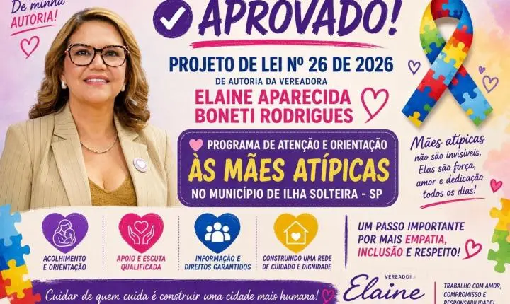 Projeto que cria programa de apoio às mães atípicas é aprovado em Ilha Solteira