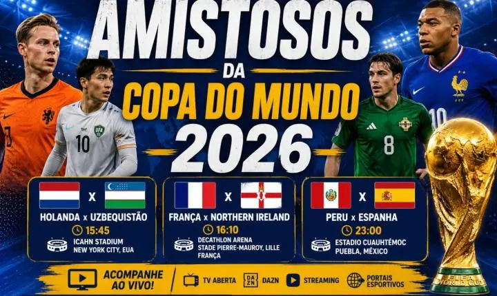 Segunda-feira de amistosos internacionais movimenta a preparação para a Copa do Mundo